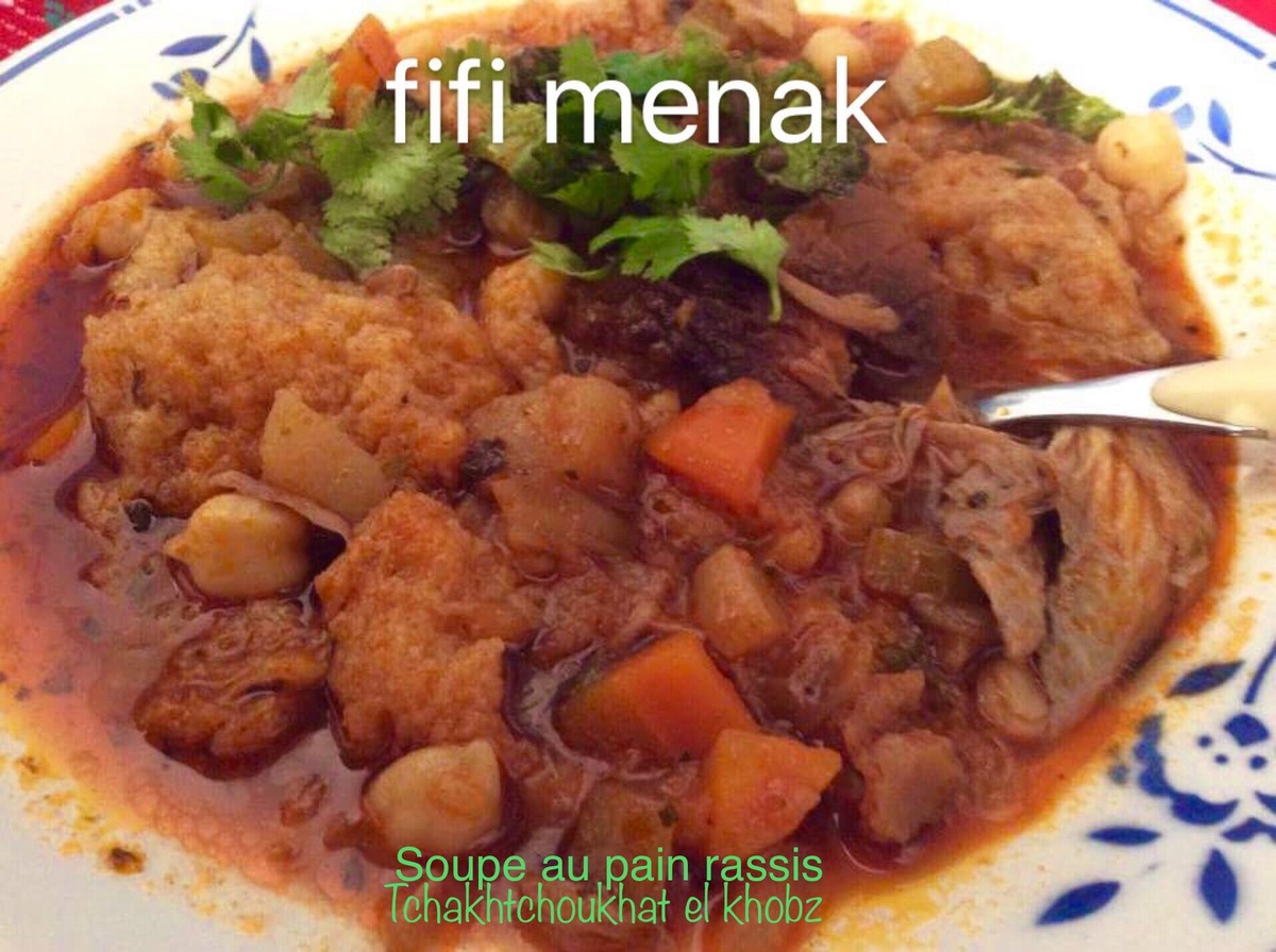 Soupe ancienne algéroise au pain rassis (tchakhtchoukhat el khobz)